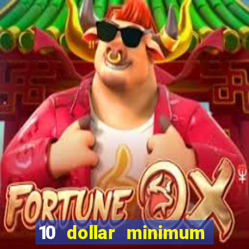 10 dollar minimum deposit casino canada