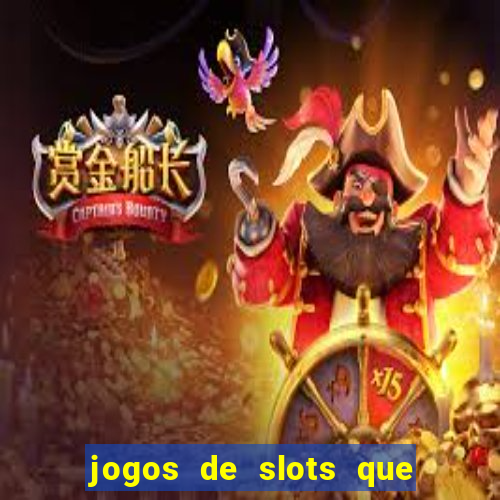 jogos de slots que ganha dinheiro de verdade