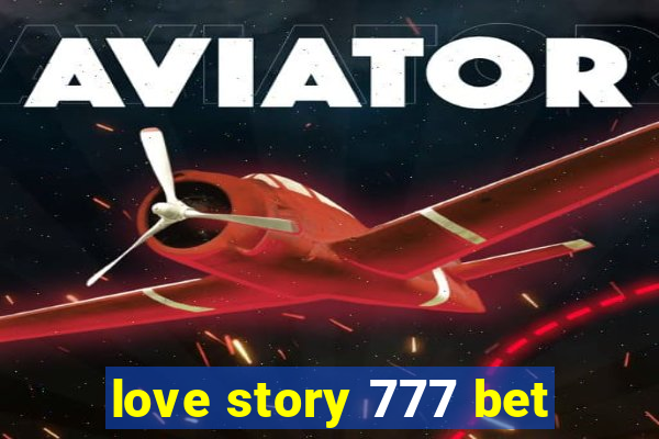 love story 777 bet