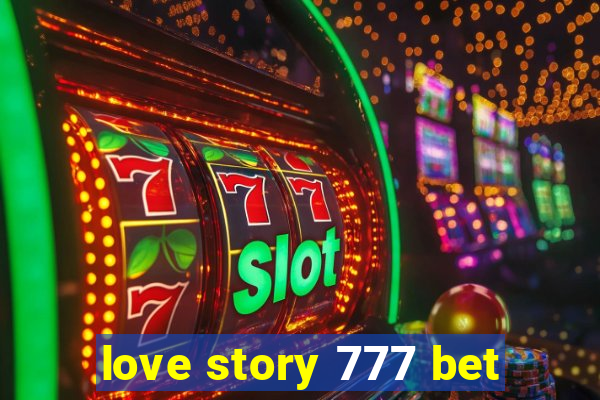 love story 777 bet