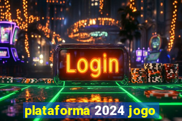 plataforma 2024 jogo