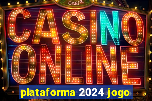 plataforma 2024 jogo