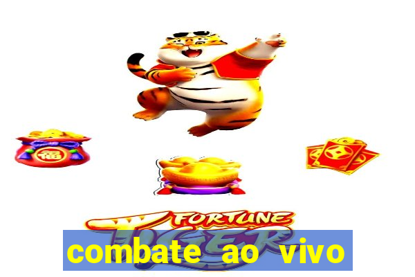 combate ao vivo grátis multicanais