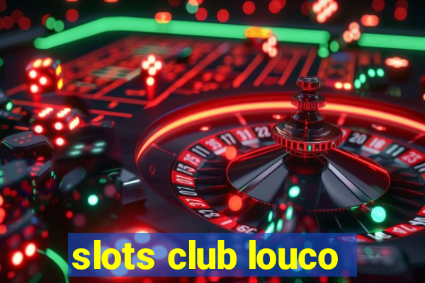 slots club louco