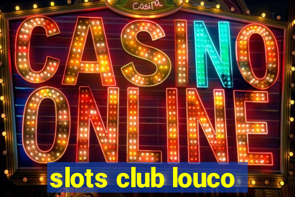 slots club louco