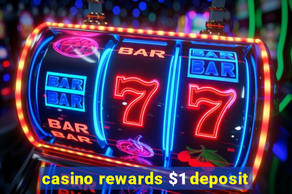 casino rewards $1 deposit