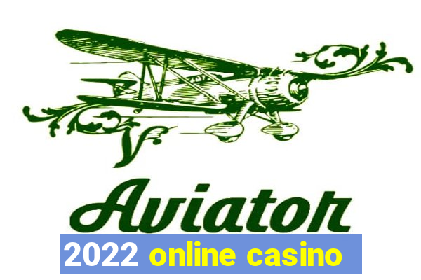 2022 online casino