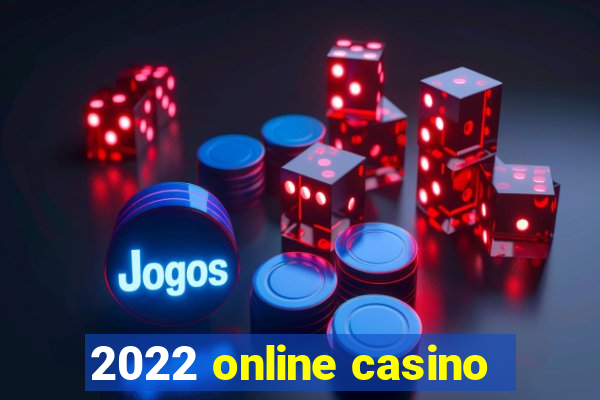 2022 online casino