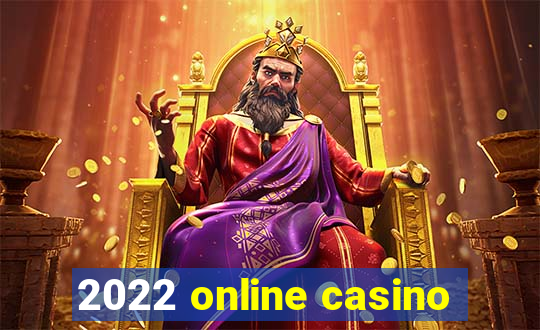 2022 online casino