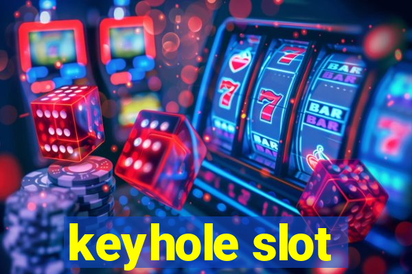 keyhole slot