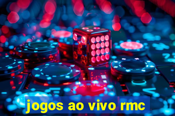 jogos ao vivo rmc