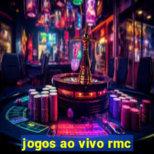 jogos ao vivo rmc