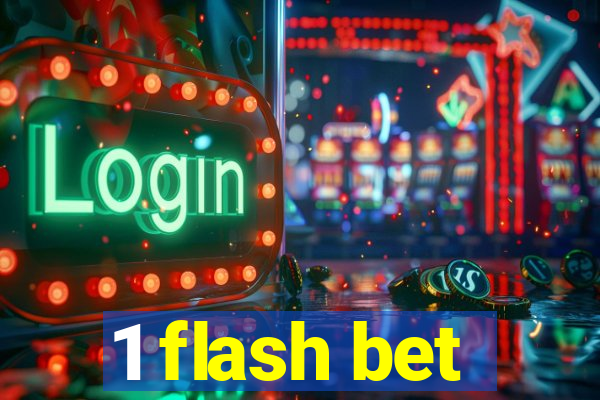 1 flash bet