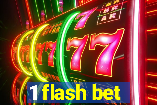 1 flash bet