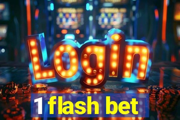 1 flash bet