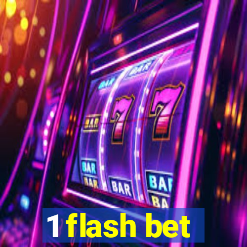 1 flash bet