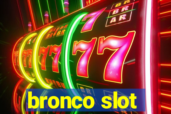 bronco slot