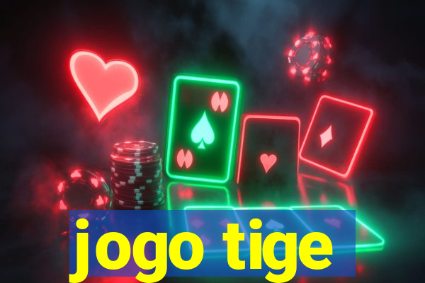 jogo tige