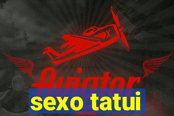 sexo tatui