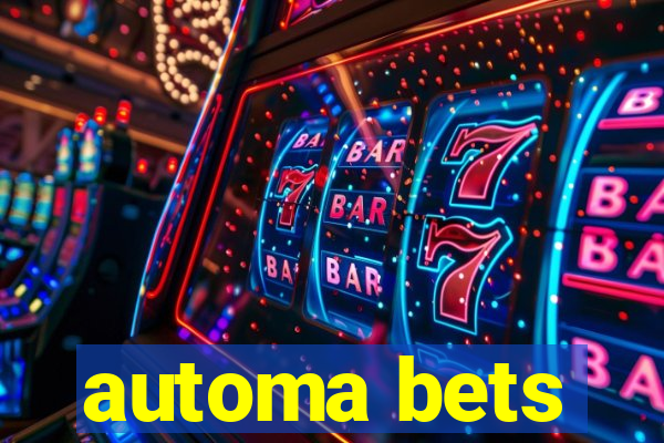 automa bets