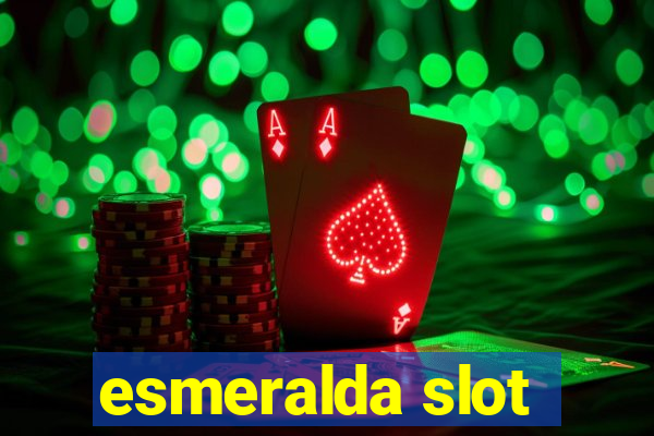 esmeralda slot