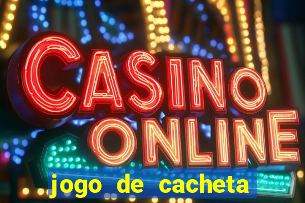 jogo de cacheta online valendo dinheiro