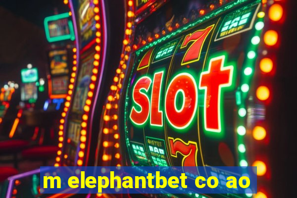 m elephantbet co ao