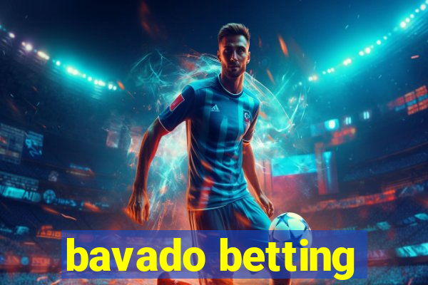 bavado betting