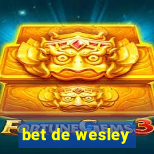 bet de wesley