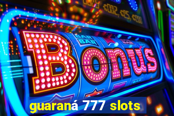 guaraná 777 slots