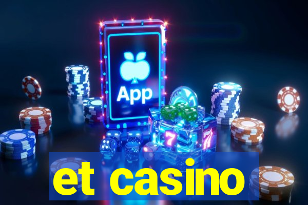 et casino