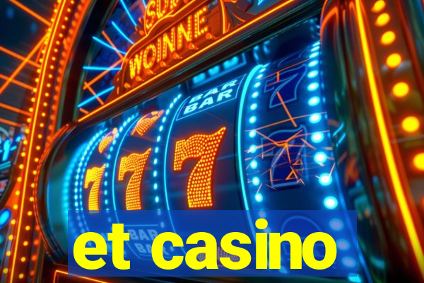 et casino