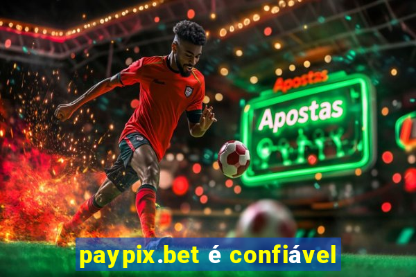 paypix.bet é confiável