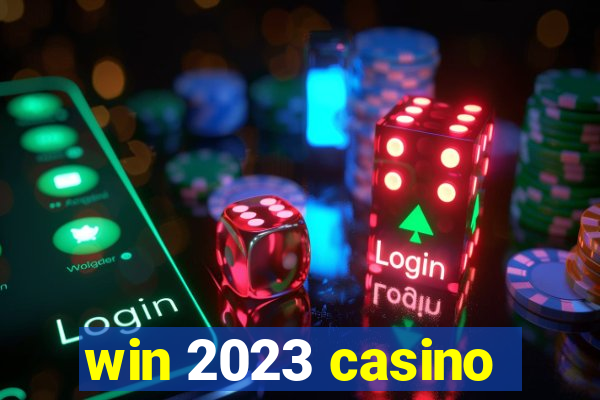 win 2023 casino