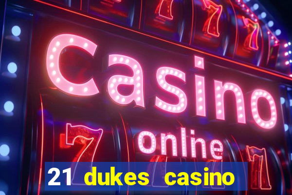 21 dukes casino free spins no deposit