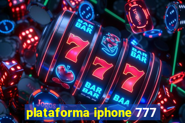 plataforma iphone 777