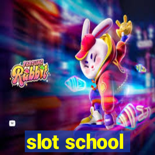 slot school