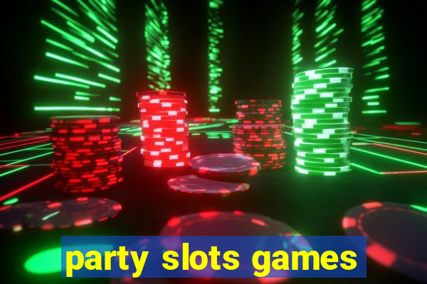 party slots games