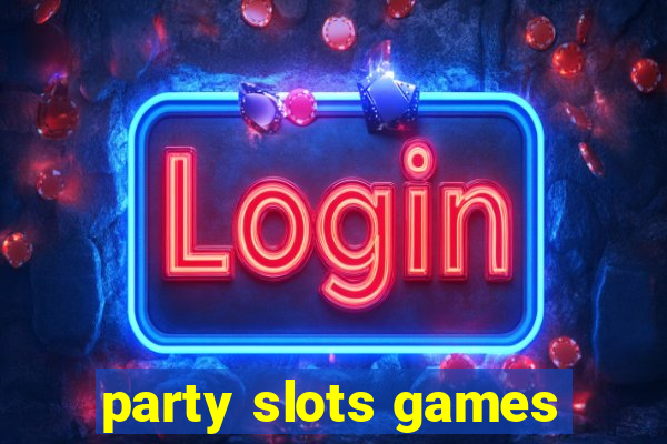 party slots games