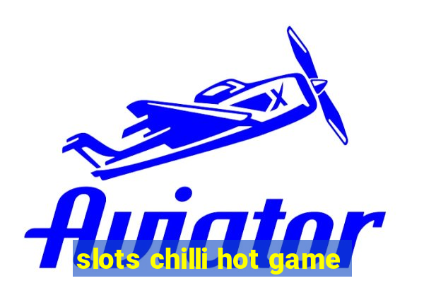 slots chilli hot game