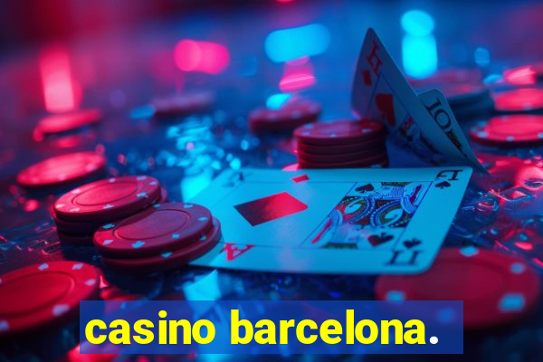 casino barcelona.