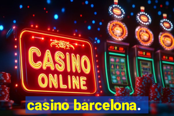 casino barcelona.