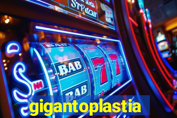 gigantoplastia