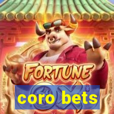 coro bets