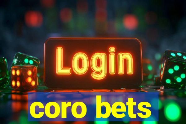 coro bets