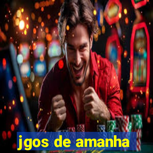 jgos de amanha