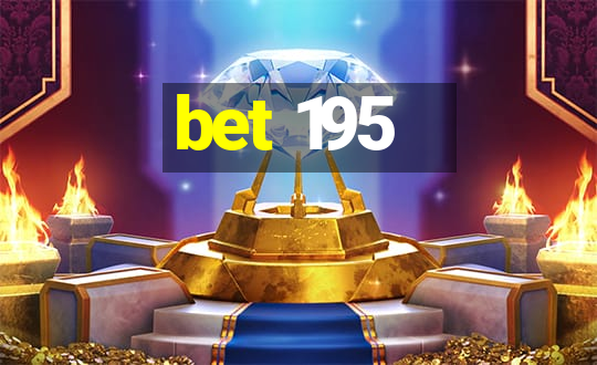 bet 195