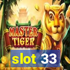 slot 33