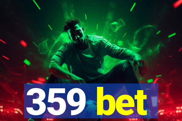 359 bet