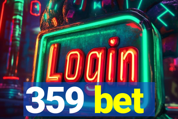 359 bet